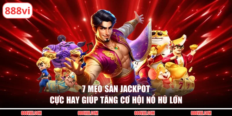 mẹo săn jackpot