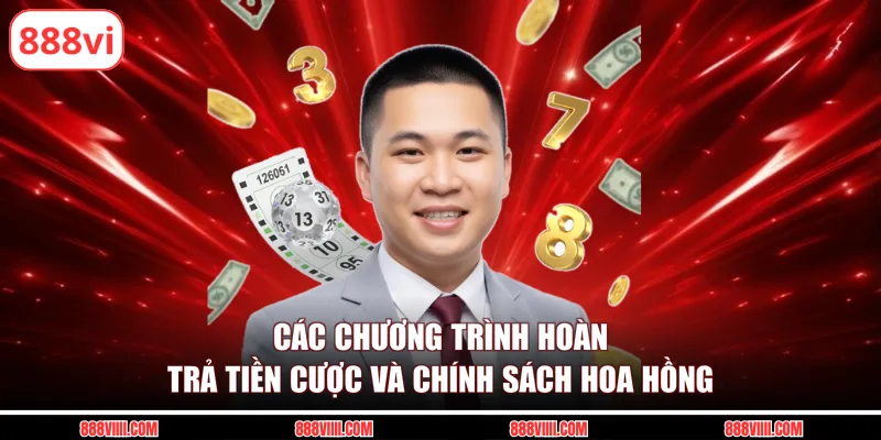 Các chương trình hoàn trả tiền cược và chính sách hoa hồng 