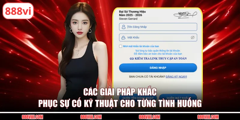 Các giải pháp khắc phục sự cố kỹ thuật cho từng tình huống 