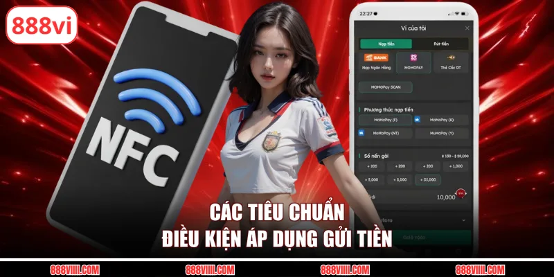 Các tiêu chuẩn điều kiện áp dụng gửi tiền