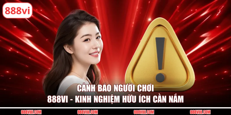 cảnh báo người chơi 888vi