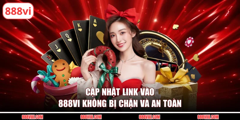 Cập nhật link vào 888vi không bị chặn và an toàn