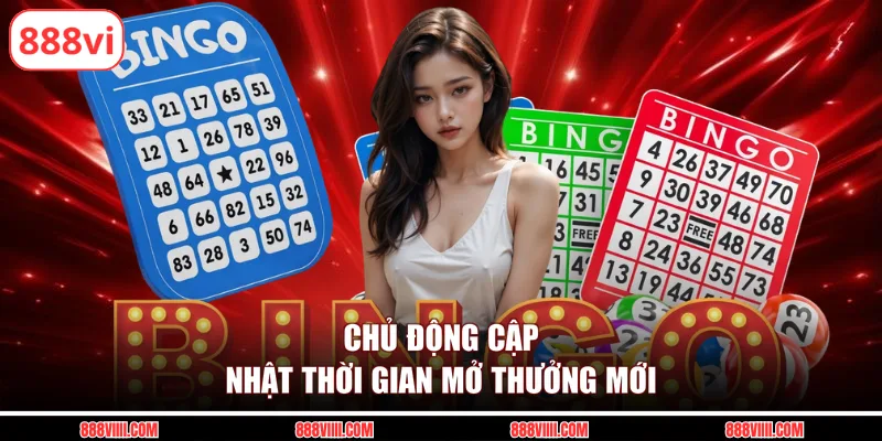 Chủ động cập nhật thời gian mở thưởng mới