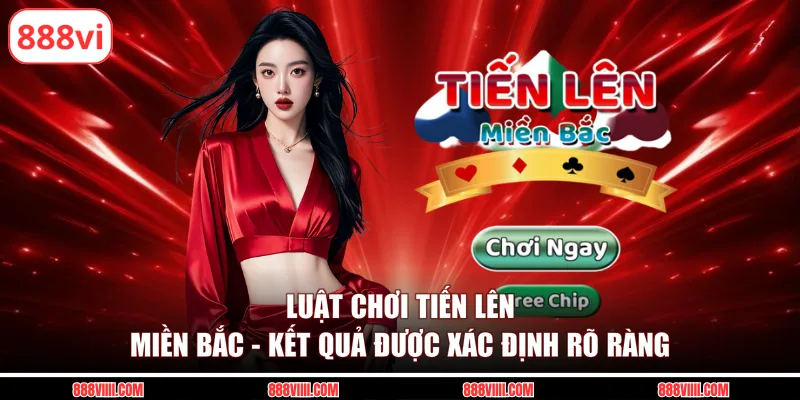 luật chơi tiến lên miền bắc