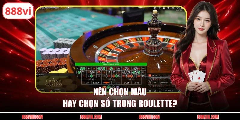 Nên chọn màu hay chọn số trong Roulette?