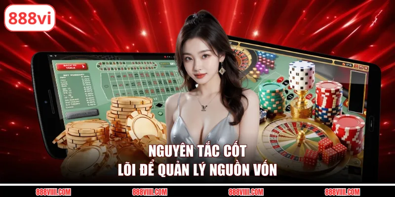 Nguyên tắc cốt lõi để quản lý nguồn vốn