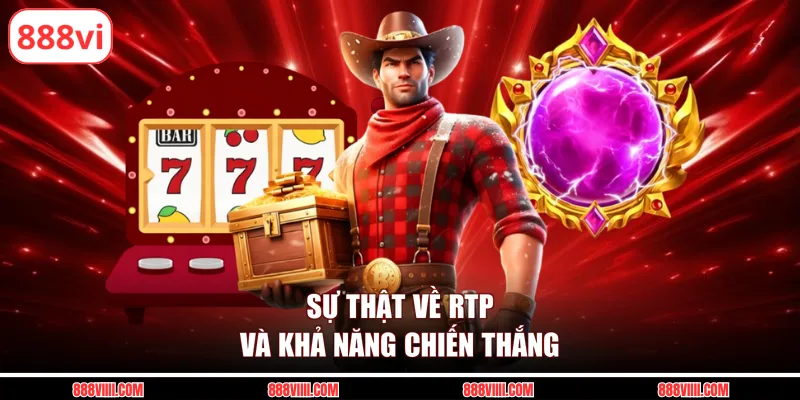 Sự thật về RTP và khả năng chiến thắng