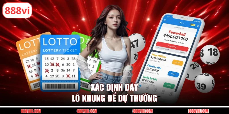 Xác định dãy lô khung để dự thưởng